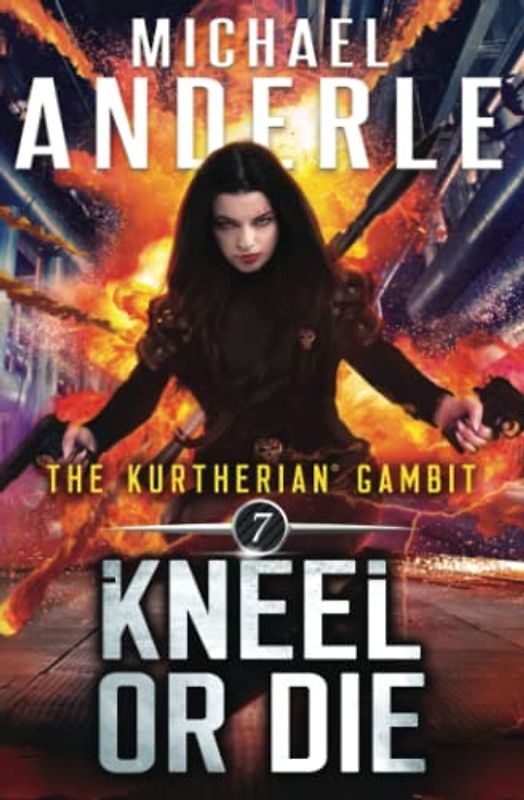 Kneel or Die (The Kurtherian Gambit, Band 7)