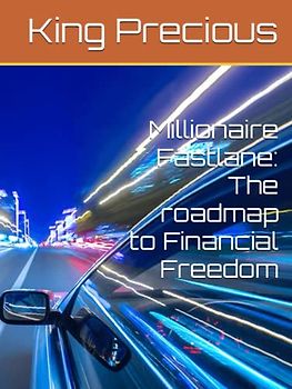 Millionaire Fastlane: The roadmap to Financial Freedom