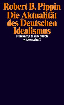 Die Aktualität des Deutschen Idealismus