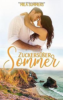Zuckersüßer Sommer: Neuerscheinung (Geschichten aus Port Isaac, Band 2)