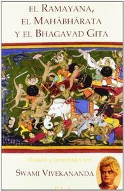 El Ramayana, el Mahabharata y el Bhagavad Gita : epopeyas de la India