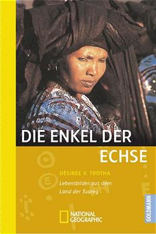 Die Enkel der Echse. Lebensbilder aus dem Land der Tuareg