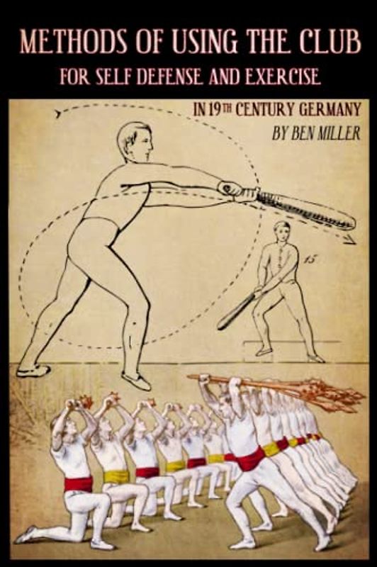 Methods of Using the Club for Self-Defense and Exercise in 19th Century Germany