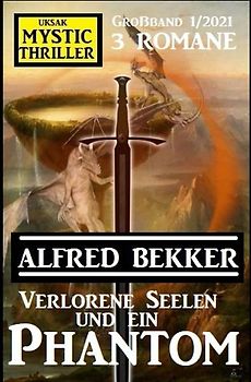 Verlorene Seelen und ein Phantom: Mystic Thriller Großband 1/2021
