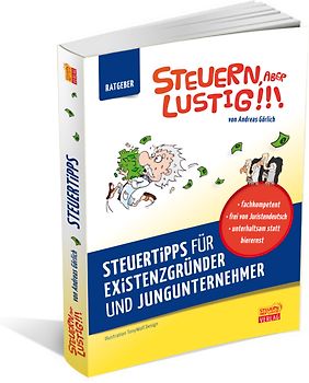 Steuern, aber lustig! Steuertipps für Existenzgründer und Jungunternehmer.