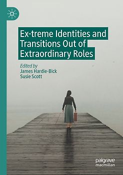 Ex-treme Identities and Transitions Out of Extraordinary Roles