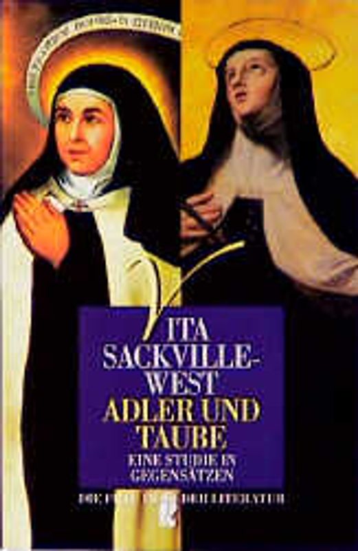 Adler und Taube. Die Heilige Teresa von Avila - Die Heilige Therese von Lisieux - Eine Studie in Gegensätzen