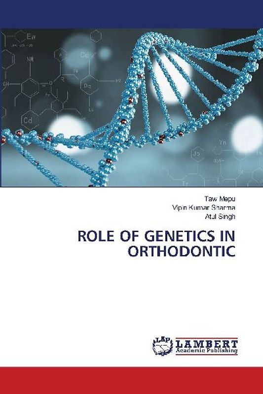 ROLE OF GENETICS IN ORTHODONTIC