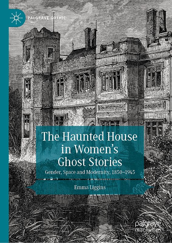 The Haunted House in Women’s Ghost Stories