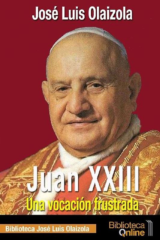 Juan XXIII. Una vocación frustrada