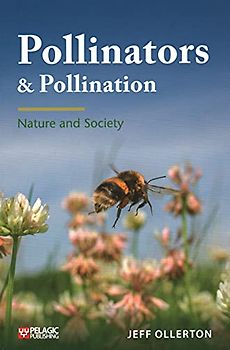 Pollinators & Pollination: Nature and Society (Pelagic Monographs)
