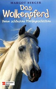 Das Wolkenpferd. Meine schönsten Pferdegeschichten