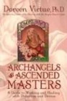 Archangels and Ascended Masters: A Guide to Working and Healing with Divinities and Deities - Virtue, Doreen