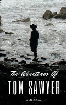 The Adventures of Tom Sawyer: The 1876 Literary Classic (Annotated)