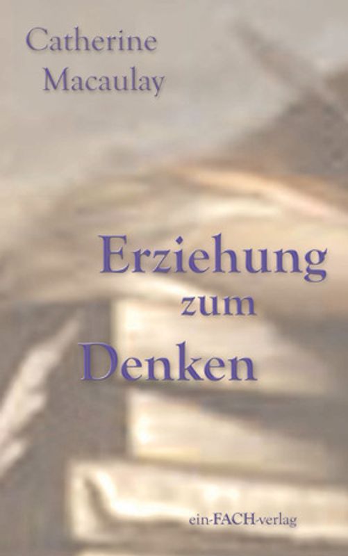 Catherine Macaulay: Erziehung zum Denken