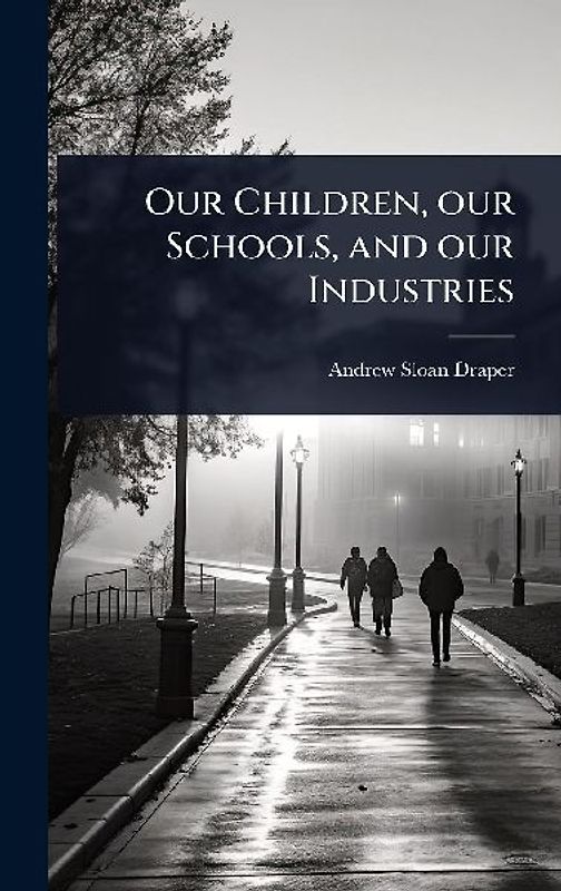 Our Children, our Schools, and our Industries