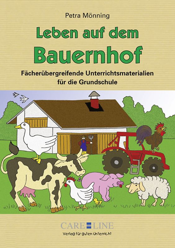 Leben auf dem Bauernhof. Fächerübergreifende Unterrichtsmaterialien für die Grundschule