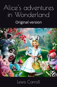 Alice's adventures in Wonderland: Original version