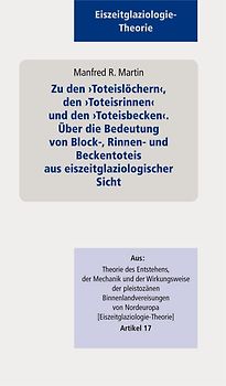 Zu den ›Toteislöchern‹, den ›Toteisrinnen‹ und den ›Toteisbecken‹. Über die Bedeutung von Block-, Rinnen- und Beckentoteis aus eiszeitglaziologischer Sicht