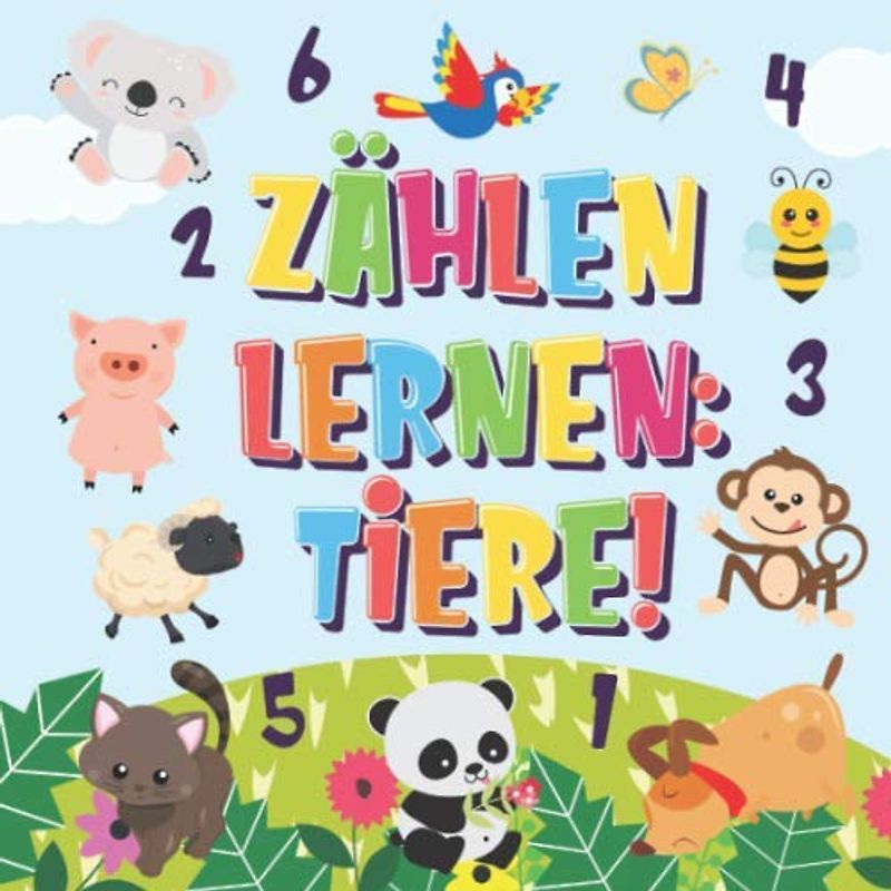 Zählen lernen: Tiere!: Kannst du die Hunde, Elefanten und andere süße Tiere zählen? | Superspaß Zählbuch für 2-4 jährige Kinder | 123 Bilderbuch (Zählen Buch für Kinder, Band 1)