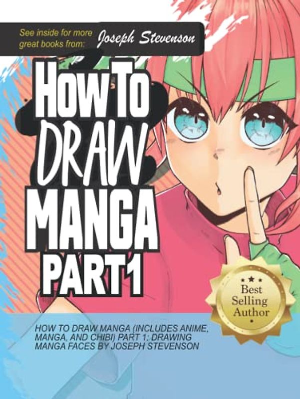 How to Draw Manga (Includes Anime, Manga and Chibi) Part 1 Drawing Manga Faces (How to Draw Anime, Band 3)