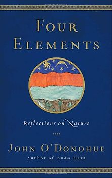 Four Elements: Reflections on Nature - John O'Donohue [Hardcover]