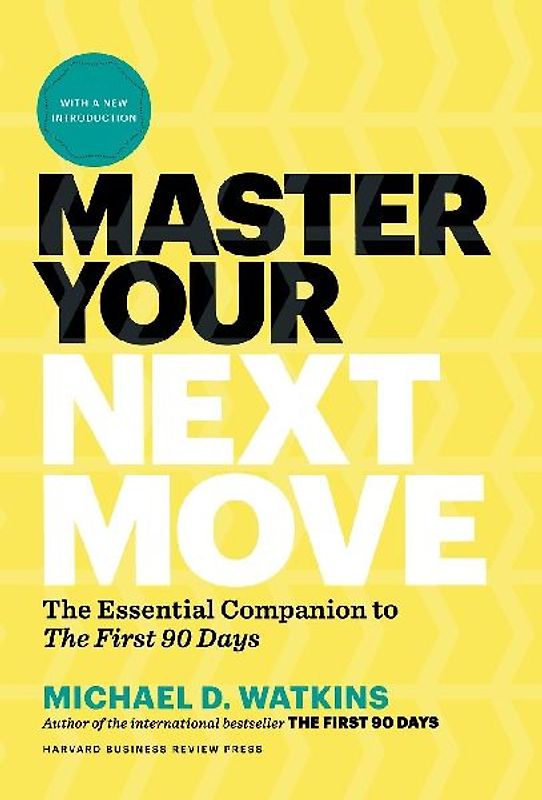 Master Your Next Move, with a New Introduction