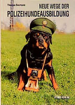 Neue Wege der Polizeihundeausbildung