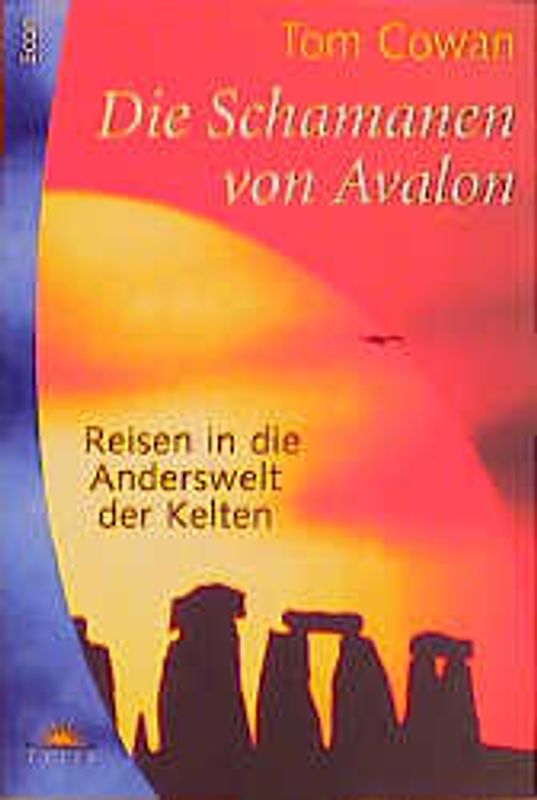 Die Schamanen von Avalon. Reisen in die Anderswelt der Kelten