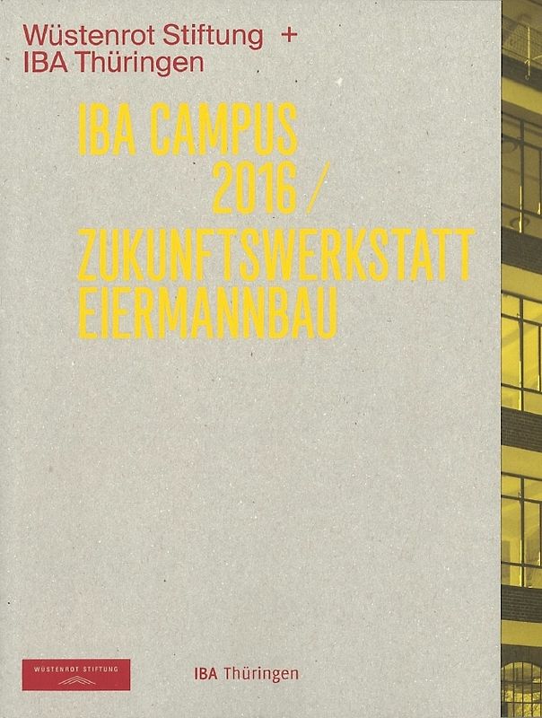 IBA Campus 2016 /Zukunftswerkstatt Eiermannbau
