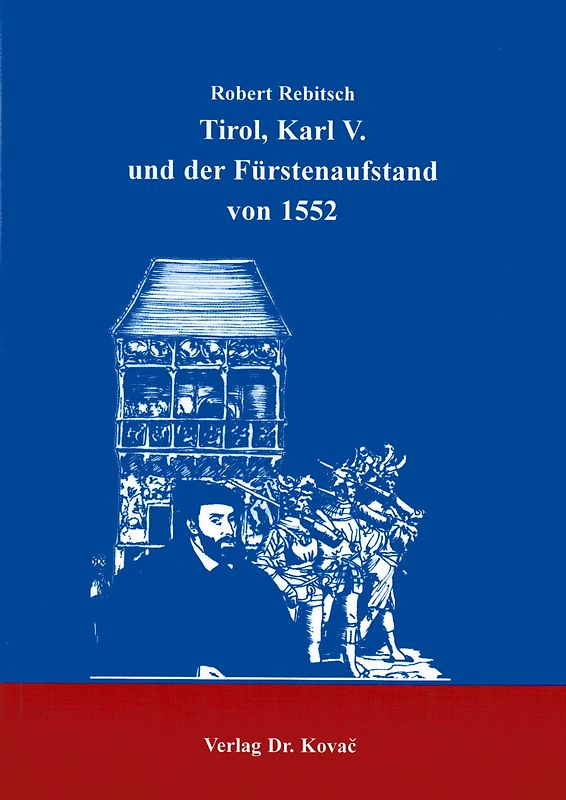 Tirol, Karl V. und der Fürstenaufstand von 1552