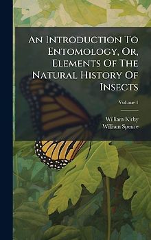 An Introduction To Entomology, Or, Elements Of The Natural History Of Insects
