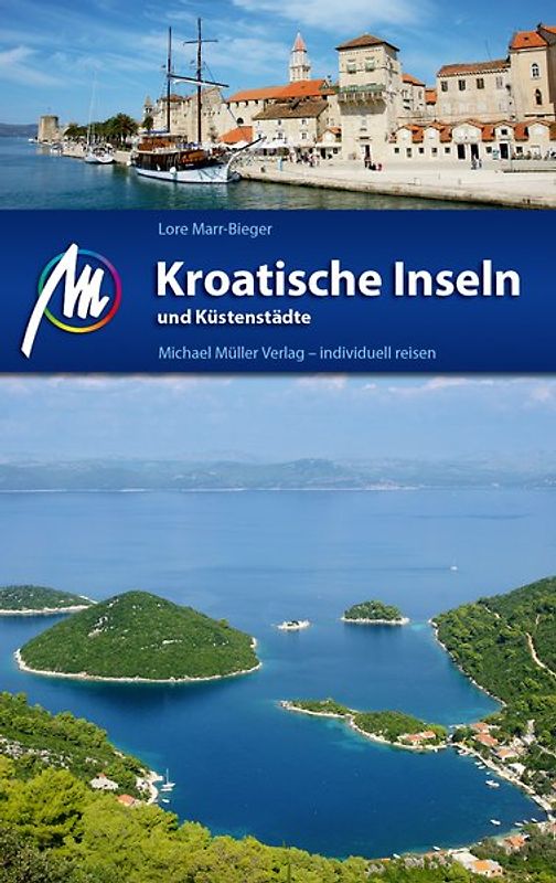 Kroatische Inseln und Küstenstädte Reiseführer Michael Müller Verlag