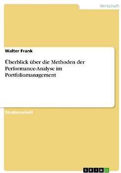 Überblick über die Methoden der Performance-Analyse im Portfoliomanagement