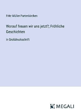Worauf freuen wir uns jetzt?; Fröhliche Geschichten