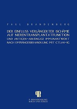 Der Einfluss verlängerter Ischämie auf Nierentransplantatfunktion und antigen-abhängige Immunantwort nach Empfängerbehandlung mit CTLA4-Ig