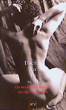 Dschu-lin Yä-schi. Ein erotischer Roman aus der Ming-Zeit mit erstaunlichen taoistischen Liebespraktiken