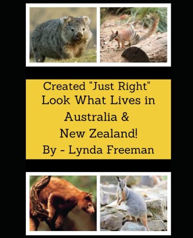 Created "Just Right" - Look What Lives in Australia & New Zealand!