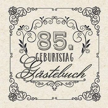 85. Geburtstag - Gästebuch: Vintage Deko zum 85.Geburtstag für Männer oder Frauen - 85 Jahre Geschenke & Retro Dekoration - Buch für Glückwünsche und Fotos der Gäste