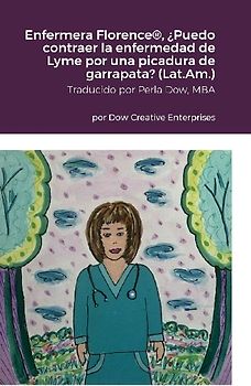 Enfermera Florence®, ¿Puedo contraer la enfermedad de Lyme por una picadura de garrapata? (Latinoamérica)