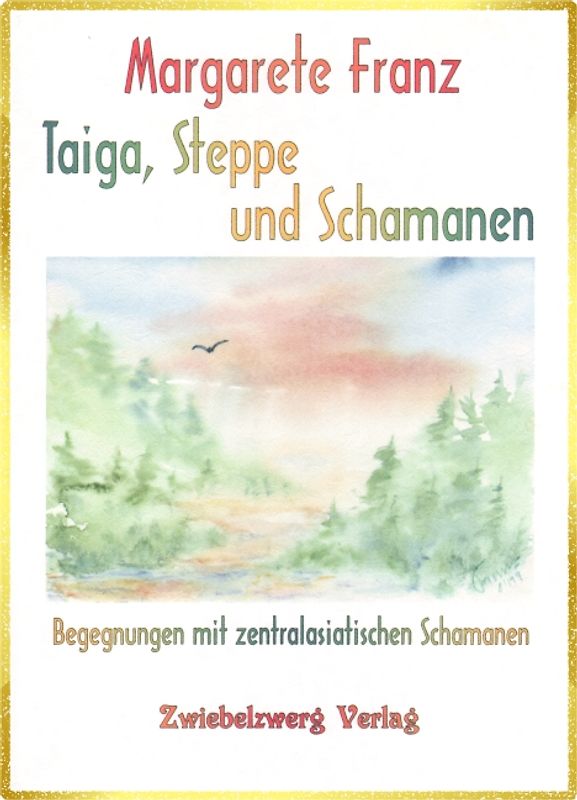 Taiga, Steppe und Schamanen