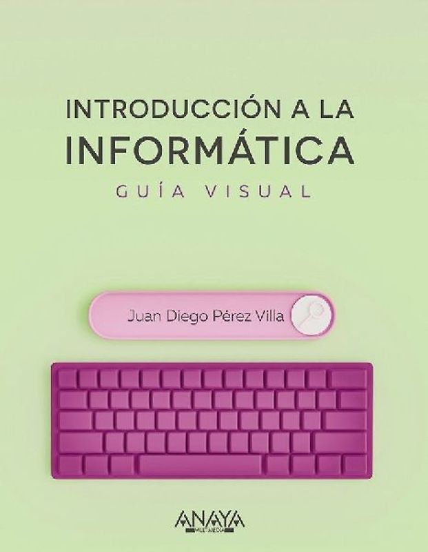 Introducción a la informática. Guía visual