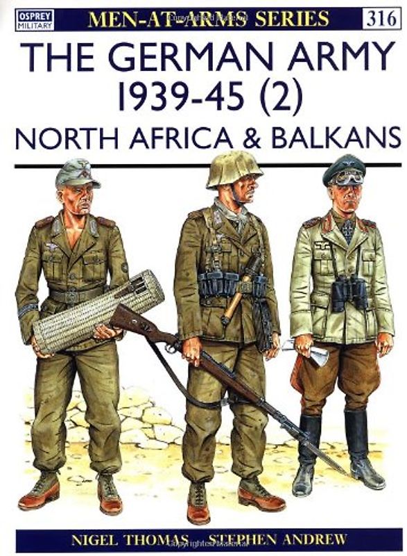 The German Army 1939-45 (2): North Africa & Balkans (Men-at-Arms) - Nigel Thomas