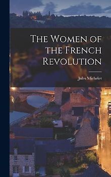 The Women of the French Revolution