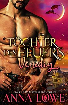 Töchter des Feuers: Venedig (Billionaires und Bodyguards, Band 7)