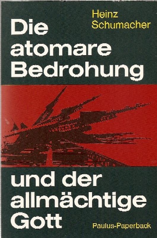 Die atomare Bedrohung und der allmächtige Gott