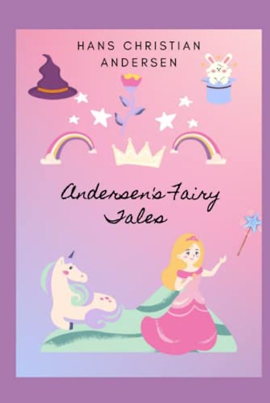 Andersen's Fairy Tales: Hans Christian Andersen Children's Fairy Tale Collection