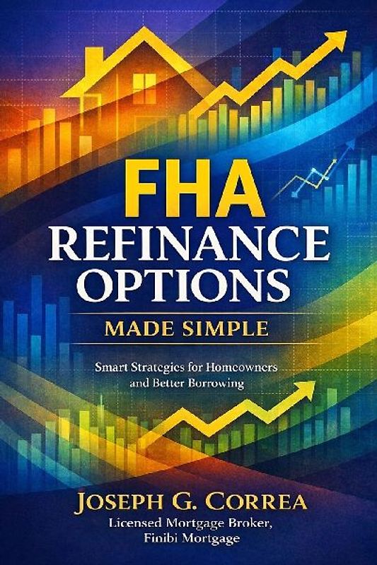 FHA Refinance Options Made Simple