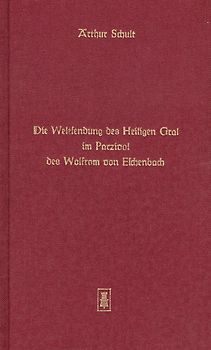 Die Weltsendung des Heiligen Gral im Parzival des Wolfram von Eschenbach