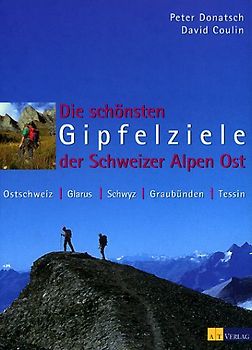 Die schönsten Gipfelziele der Schweizer Alpen Ost